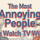 Illustration for article titled Seven Types of People You Don't Want To Watch TV With